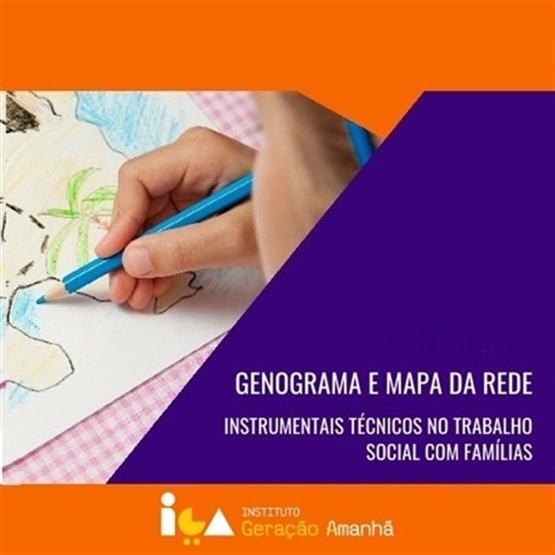 Genograma e Mapa da Rede - Instrumentais técnicos no trabalho social com famílias