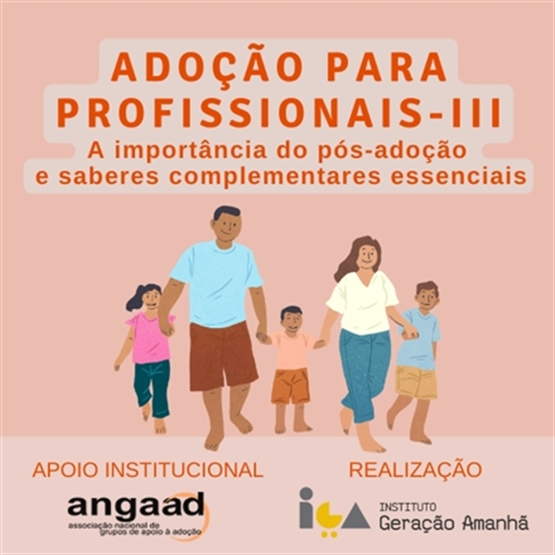 Adoção para Profissionais III – A importância do pós-adoção e saberes complementares essenciais